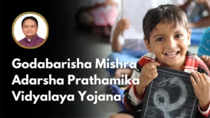 Godabarisha Mishra Adarsha Prathamika Vidyalaya Yojana